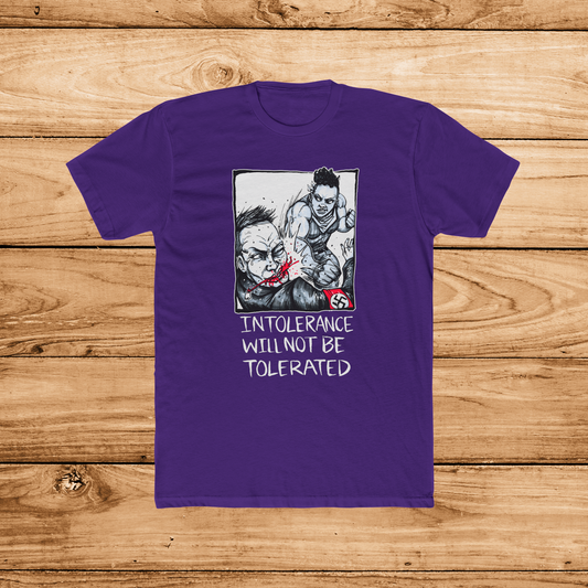 Intolerance Will Not Be Tolerated - Fist to the Head Edition - T-Shirt