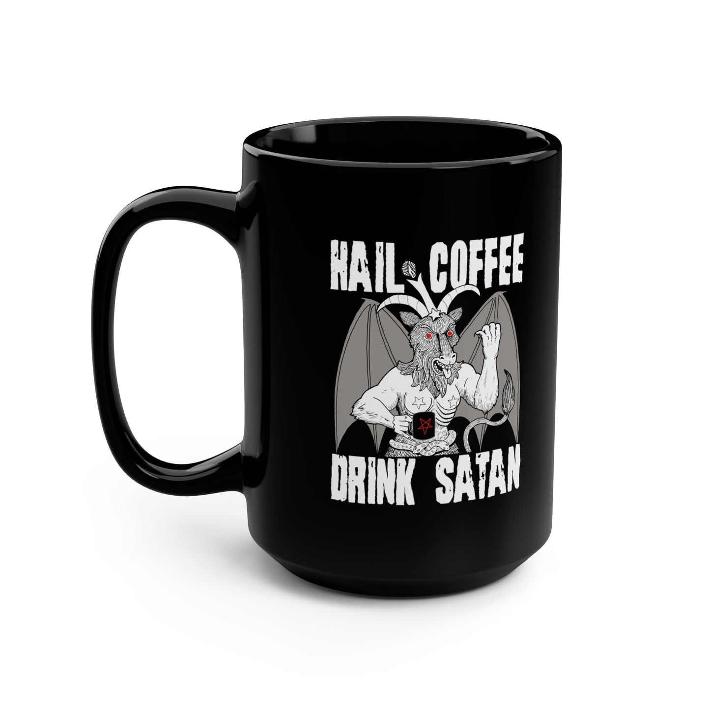 Hail Coffee Drink Satan Black Mug - 15oz