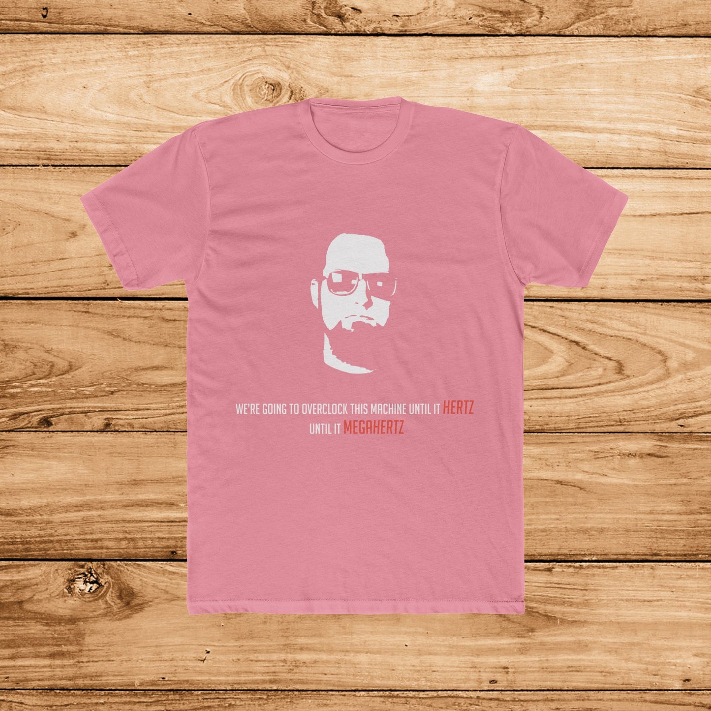 Overclock Until it Megahertz T-Shirt