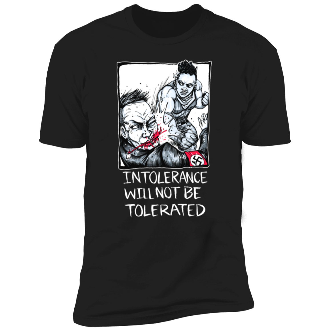 Intolerance Will NOT Be Tolerated T-Shirt