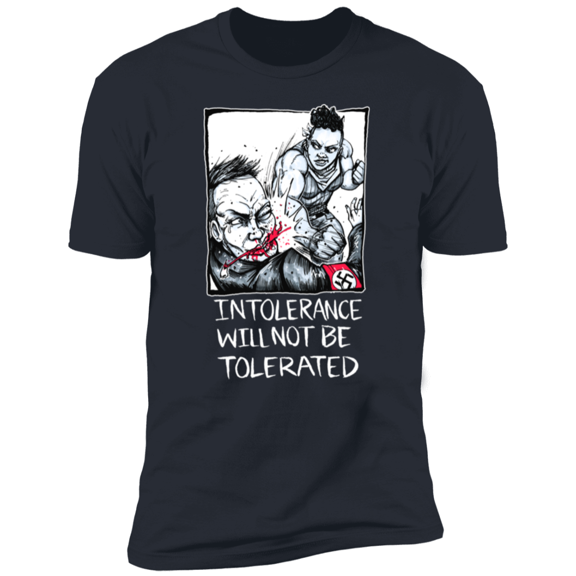 Intolerance Will NOT Be Tolerated T-Shirt