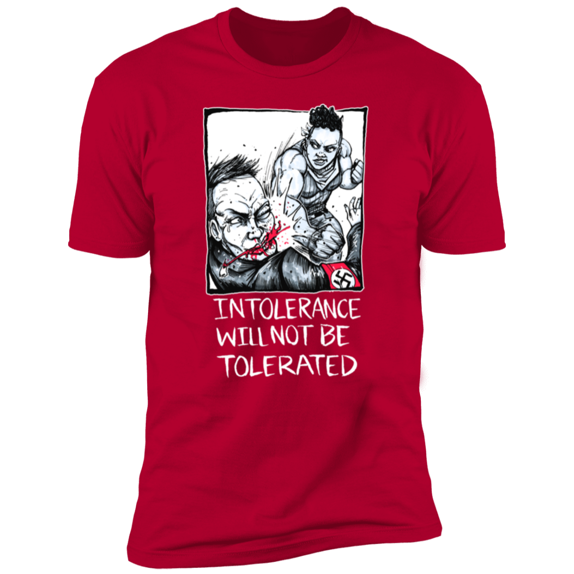 Intolerance Will NOT Be Tolerated T-Shirt