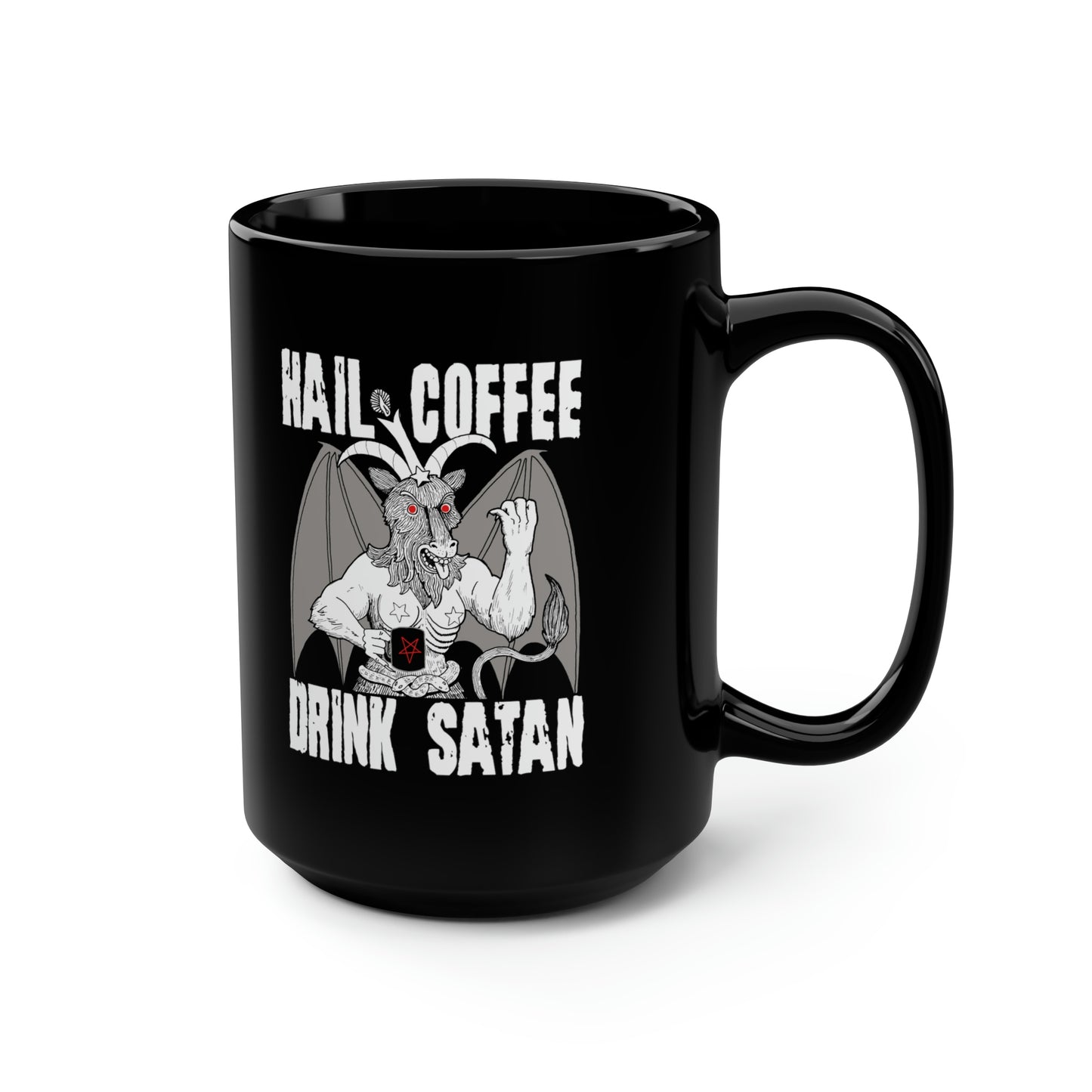Hail Coffee Drink Satan Black Mug - 15oz